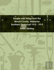 People And Things From The Blount County, Alabama Southern Democrat 1915 - 1919