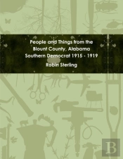 People And Things From The Blount County, Alabama Southern Democrat 1915 - 1919
