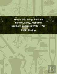 People And Things From The Blount County, Alabama Southern Democrat 1920 - 1927