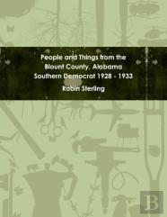 People And Things From The Blount County, Alabama Southern Democrat 1928 - 1933