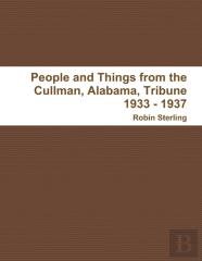 People And Things From The Cullman, Alabama, Tribune 1933 - 1937