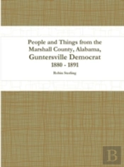 People And Things From The Marshall County, Alabama, Guntersville Democrat 1880 - 1891