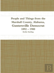 People And Things From The Marshall County, Alabama, Guntersville Democrat 1892 - 1900