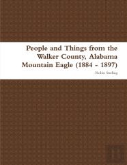 People And Things From The Walker County, Alabama Jasper Mountain Eagle (1884 - 1897)