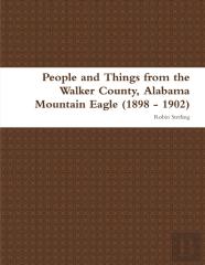People And Things From The Walker County, Alabama Jasper Mountain Eagle (1898 - 1902)