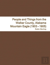 People And Things From The Walker County, Alabama Jasper Mountain Eagle (1903 - 1905)