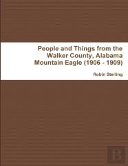 People And Things From The Walker County, Alabama Jasper Mountain Eagle (1906 - 1909)