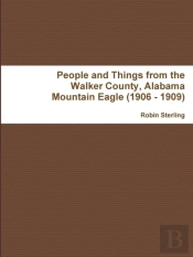 People And Things From The Walker County, Alabama Jasper Mountain Eagle (1906 - 1909)