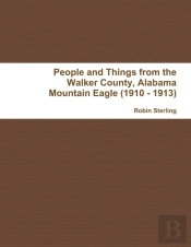 People And Things From The Walker County, Alabama Jasper Mountain Eagle (1910 - 1913)