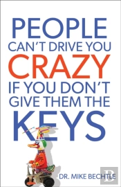 People Can`T Drive You Crazy If You Don`T Give Them The Keys