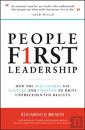 People First Leadership: How The Best Leaders Use Culture And Emotion To Drive Unprecedented Results