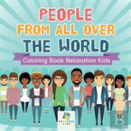 People From All Over The World | Coloring Book Relaxation Kids