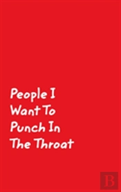 People I Want To Punch In The Throat