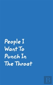 People I Want To Punch In The Throat
