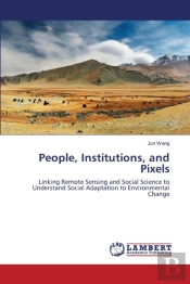 People, Institutions, And Pixels