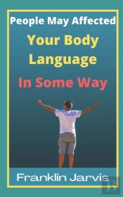 People May Affected Your Body Language In Some Way