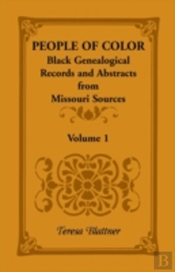 Bertrand.pt - People Of Color:  Black Genealogical Records And Abstracts From Missouri Sources,  Volume 1