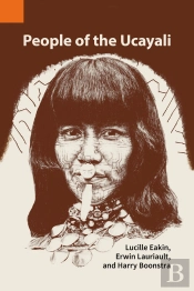 People Of The Ucayali: The Shipibo And Conibo Of Peru