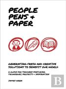 People, Pens And Paper: Fresh Ideas For Schools To Teach The Creative Process