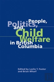 People, Politics, And Child Welfare In British Columbia