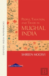 People, Taxation And Trade In Mughal India