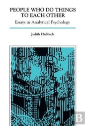 People Who Do Things To Each Other: Essays In Analytical Psychology (Hardback)
