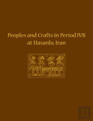 Peoples And Crafts In Period Ivb At Hasanlu, Iran