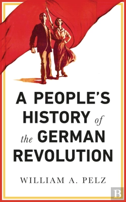 Bertrand.pt - People'S History Of The German Revolution