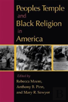 Peoples Temple And Black Religion In America