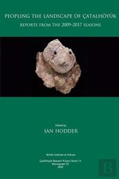 Peopling The Landscape Of Catalhoyuk