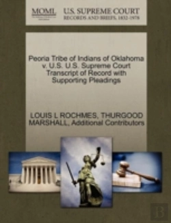 Bertrand.pt - Peoria Tribe Of Indians Of Oklahoma V. U.S. U.S. Supreme Court Transcript Of Record With Supporting Pleadings