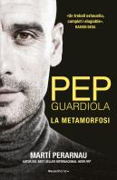Pep Guardiola. La Metamorfosi