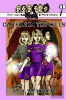Pep Squad Mysteries Book 1: Cavern In The Hills