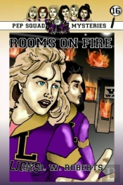 Pep Squad Mysteries Book 16: Rooms On Fire