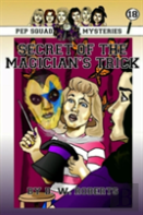 Pep Squad Mysteries Book 18: Secret Of The Magician'S Trick