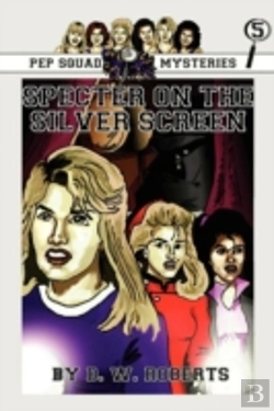 Bertrand.pt - Pep Squad Mysteries Book 5: Specter On The Silver Screen