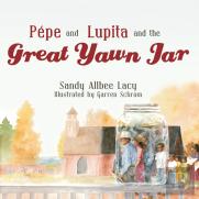 Pepe And Lupita And The Great Yawn Jar