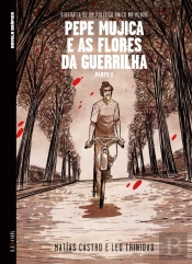 Pepe Mujica e as Flores da Guerrilha - Parte 1