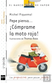 Pepe Piensa... ¡Cómprame La Moto Roja!