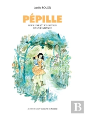 Pépille : Pour Une Sylvilisation De L'Abondance