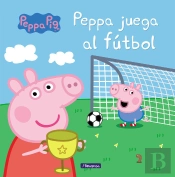Peppa Juega Al Fútbol (Un Cuento De Peppa Pig)