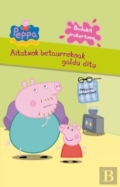 Peppa Pig. Aitatxok Betaurrekoak Galdu Ditu