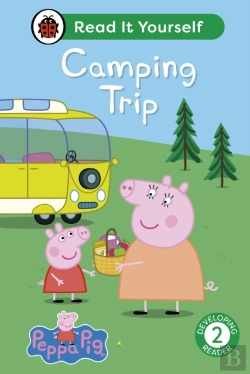 Bertrand.pt - Peppa Pig: Camping Trip: Read It Yourself - Level 2 Developing Reader