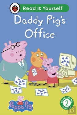 Bertrand.pt - Peppa Pig Daddy Pig'S Office: Read It Yourself - Level 2 Developing Reader