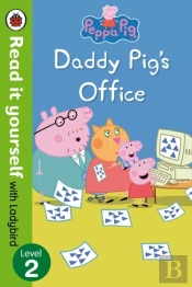 Peppa Pig: Daddy Pig'S Office - Read It Yourself With Ladybird Level 2