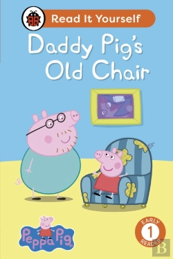 Bertrand.pt - Peppa Pig Daddy Pig'S Old Chair: Read It Yourself - Level 1 Early Reader