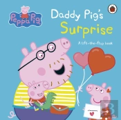 Peppa Pig: Daddy Pig'S Surprise: A Lift-The-Flap Book
