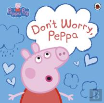Peppa Pig: Don'T Worry, Peppa