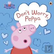 Peppa Pig: Don'T Worry, Peppa