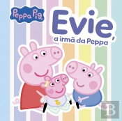Peppa Pig - Evie, a irmã da Peppa
